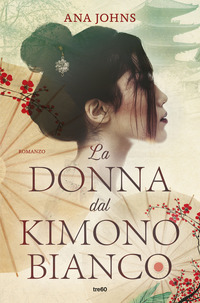 La donna dal kimono bianco : romanzo
